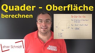 Quader  Oberfläche berechnen  Mathematik  einfach erklärt  Lehrerschmidt [upl. by Fisa]