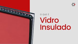 O que é o Vidro Insulado [upl. by Chap722]