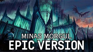 The Lord of the Rings  Minas Morgul Theme EPIC VERSION [upl. by Aicen]