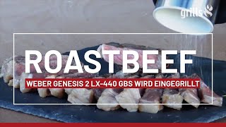 Roastbeef Steak ll Unser Weber Genesis 2 LX440 GBS wird eingegrillt [upl. by Kai681]