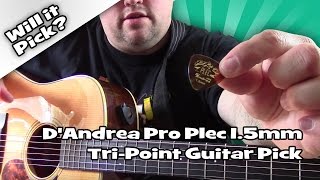 Will it Pick  DAndrea Pro Plec 15mm TriPoint Guitar Pick [upl. by Nared434]