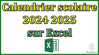 Calendrier scolaire 2024 2025 Excel avec jours fériés vacances scolaires [upl. by Aicaca861]