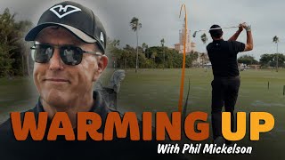 Warming Up with Phil Mickelson [upl. by Augy951]