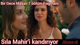 ❗bir gece masali 7 bölüm fragmanı sila Mahir kandiriyor mu❓ [upl. by Nylek]