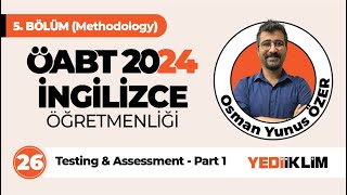 26  Testing amp Assessment  Part 1  ÖABT 2024 İNGİLİZCE ÖĞRETMENLİĞİ [upl. by Amari]