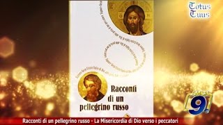 Totus Tuus  Racconti di un pellegrino russo  4° quotLa Misericordia di Dio verso i peccatoriquot [upl. by Thurman]