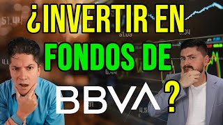 ¿INVERTIR en fondos de BBVA Revelamos lo que nadie te dice 136 [upl. by Notnil]