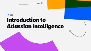 Introduction to Atlassian Intelligence in Jira  Atlassian [upl. by Eemaj]