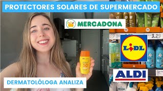 DERMATÓLOGA ANALIZA MEJORES PROTECTORES SOLARES DE SUPERMERCADO MERCADONA ALDI LIDL  COMPARACIÓN [upl. by Ssepmet]