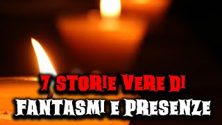 7 storie vere di fantasmi e presenze [upl. by Sibeal]