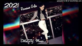 Romane GiLa MiX  2021 SWiZZY Music [upl. by Holladay371]