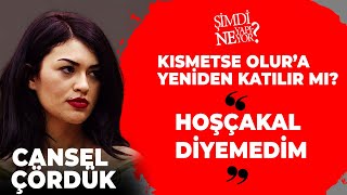 KISMETSE OLUR CANSEL HOŞÇAKAL DİYEMEDİM  Şimdi Ne Yapıyor kısmetseolur [upl. by Crockett303]