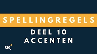 Spellingregels deel 10 Accenten [upl. by Siuqram]