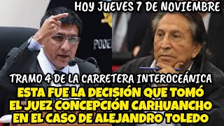 ESTA FUE LA DECISIÓN QUE TOMÓ EL JUĘZ CONCEPCIÓN CARHUANCHO EN EL CASO DE ALEJANDRO TOLEDO [upl. by Yelroc112]