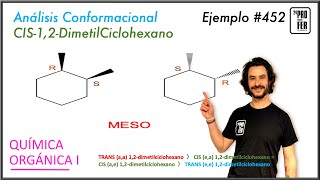 Análisis conformacional 12 cis dimetilciclohexano Meso Comparación con el trans [upl. by Ssitnerp]