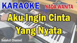 AKU INGIN CINTA YANG NYATA ll KARAOKE NOSTALGIA ll BETHARIA SONATA ll NADA WANITA EDO [upl. by Parent]