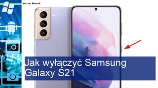 Jak wyłączyć telefon Samsung Galaxy S21  Jak wyłączyć telefon Samsung Galaxy S21  Jak wyłączyć te [upl. by Yla]