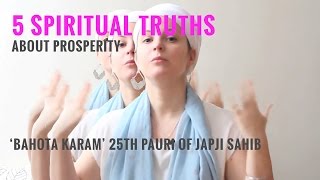 5 spiritual truths about prosperity  bahota karam  25th pauri of Japji [upl. by Lyndy42]