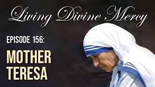 Mother Teresa  Living Divine Mercy EWTN Ep 156 with Fr Chris Alar MIC [upl. by Atirhs]