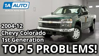 Top 5 Problems Chevy Colorado Truck 1st Generation 20042012 [upl. by Ahsiuqel]