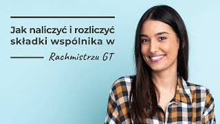 Jak naliczyć i rozliczyć składki wspólnika w Rachmistrzu GT [upl. by Fritz]