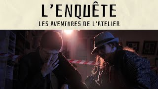 Les aventures de latelier  Lenquête [upl. by Akvir30]