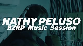 NATHY PELUSO  BZRP Music Sessions 36🔥 LETRA [upl. by Eidas747]