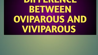 Difference between OVIPAROUS AND VIVIPAROUS [upl. by Ellenrad64]