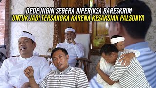 DEDE INGIN SEGERA DIPER1KSA BARESKR1M UNTUK JADI TERS4NGKA  KARENA KESAKSIAN PALSUNYA [upl. by Nnyla436]