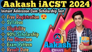 Aakash iACST 2024  Online Instant Admission Cum Scholarship Test 2024  Full Details amp Analysis [upl. by Ddahc]