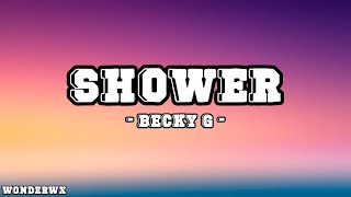 Becky G  Shower Lyrics [upl. by Cissiee]