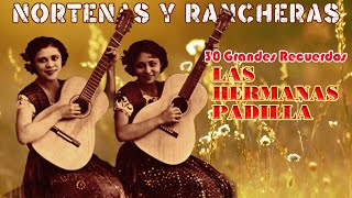 Las Hermanas Padilla Mix Exitos Inmortales 🎵 Rancheras y Nortenas Viejitas 🎵 Rancheras De Oro [upl. by Cohberg]