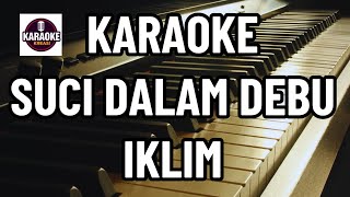 Suci Dalam Debu  Karaoke  Pop Nostalgia  Iklim [upl. by Erej]