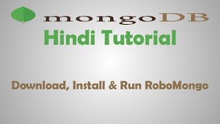 MongoDB Tutorial  4  How To Download Install amp Run RoboMongo For MongoDB  Hindi [upl. by Normy]