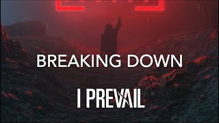 I Prevail  quotBreaking Downquot Lyrics [upl. by Shawnee735]