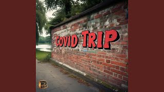 Covid Trip feat The Bread Box [upl. by Zoller]