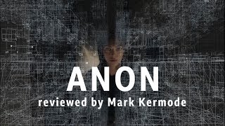 Anon reviewed by Mark Kermode [upl. by Aia4]