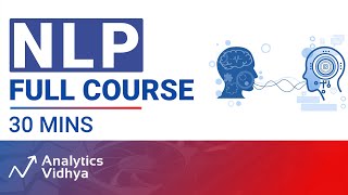 Natural Language Processing  in 30 minutes  NLP Full Course [upl. by Lehsar187]