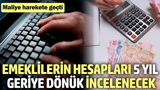 Emeklilerin hesapları 5 yıl geriye dönük incelenecek Maliye harekete geçti [upl. by Samuele]