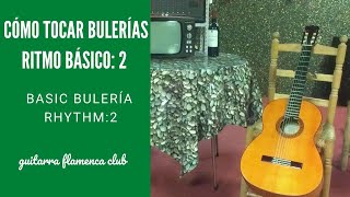 COMO TOCAR BULERÍAS VIDEO 2 RITMOS BÁSICOS [upl. by Seve]