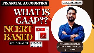 NCERT  CBSE  DSSSB  Basic Accounting  GAAP  Accounting principles  BCom  BBA  MCom [upl. by Gage210]