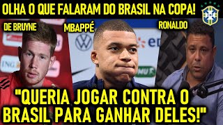 “BRASIL FAVORITO pra COPA”  OLHA o que JOGADORES FALARAM  Feat MBAPPÉ RONALDO DE BRUYNE e [upl. by Alfreda749]