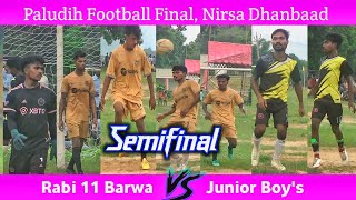 Pehla Semifinal  Ravi 11 Barwa 🆚 Junior Boys  Paludih Football Tournament 2024 [upl. by Haldeman]