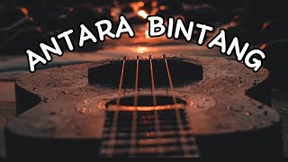 ANTARA BINTANG  Liriklagu  Musikviral  Musik2024 [upl. by Burn932]