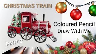 Christmas Toy Train in Coloured Pencil Part 2 [upl. by Bernj900]