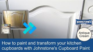 How to paint and transform your kitchen cupboards with Johnstones Cupboard Paint In Antique Cream [upl. by Couq458]