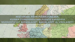 Historiaa pähkinänkuoressakuinka suomalaiset karjalaiset ja virolaiset jakaantuivat eri kansoiksi [upl. by Allana]