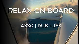 Relax on Board  A330 from Dublin to JFK Background noise for Work Study Sleep Focus [upl. by Gula]