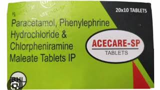 ACECARE SP TABLETS Paracetamol Phenylephrine Hydrochloride amp Chlorpheniramine Maleate Tablets IP [upl. by Aicemat]