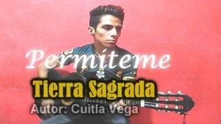 Permiteme  Banda Tierra Sagrada  Autor Cuitla Vega  Tavo Huerta cover [upl. by Nybbor]